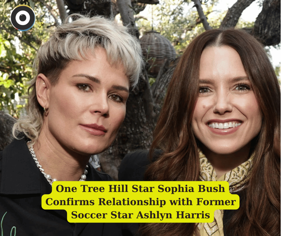 One Tree Hill Star Sophia Bush Confirms Relationship with Former Soccer Star Ashlyn Harris