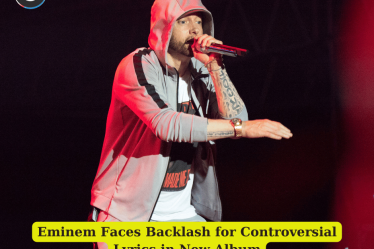 Eminem Faces Backlash for Controversial Lyrics in New Album