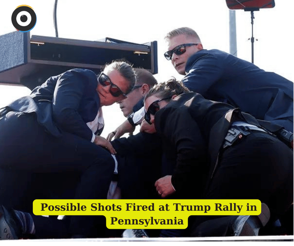 Possible Shots Fired at Trump Rally in Pennsylvania