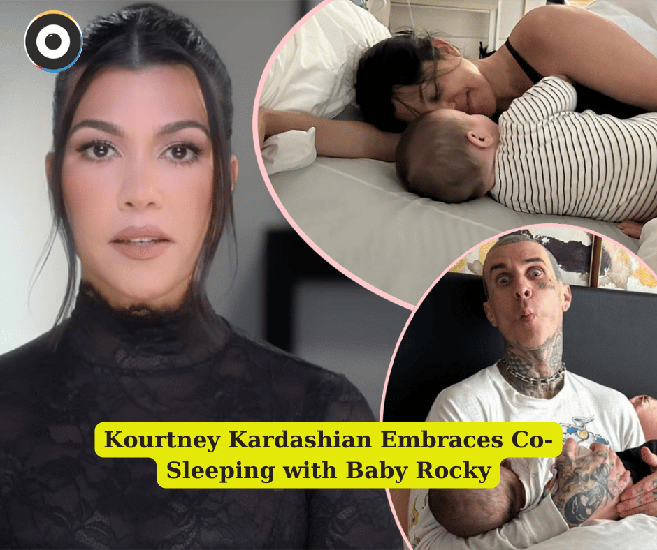 Kourtney Kardashian Embraces Co-Sleeping with Baby Rocky