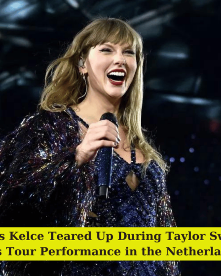 Travis Kelce Teared Up During Taylor Swift's Eras Tour Performance in the Netherlands