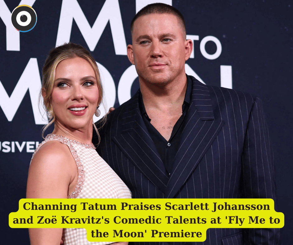 Channing Tatum Praises Scarlett Johansson and Zoë Kravitz's Comedic Talents at 'Fly Me to the Moon' Premiere