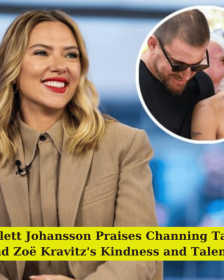 Scarlett Johansson Praises Channing Tatum and Zoë Kravitz's Kindness and Talents