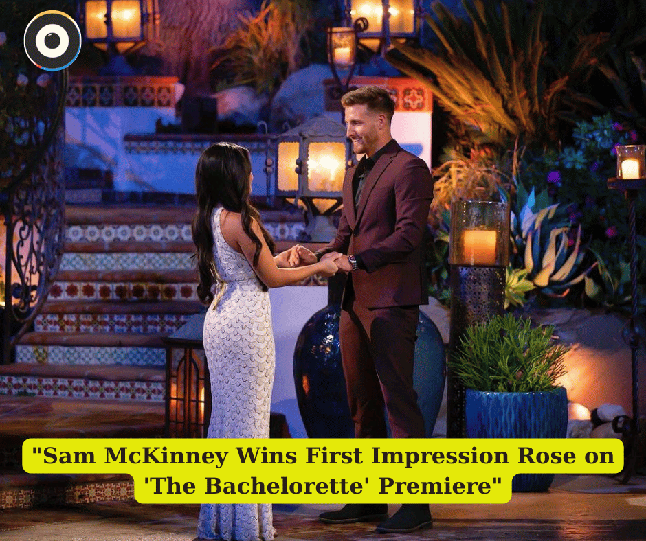 "Sam McKinney Wins First Impression Rose on 'The Bachelorette' Premiere"