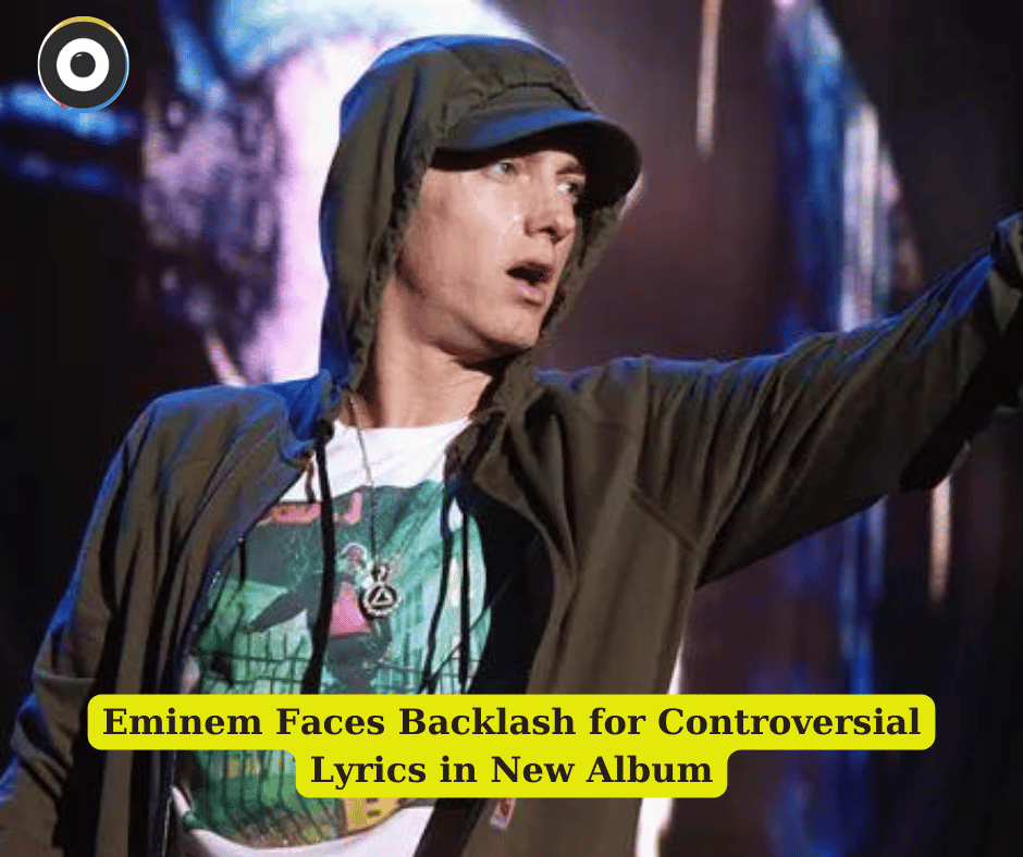 Eminem Faces Backlash for Controversial Lyrics in New Album