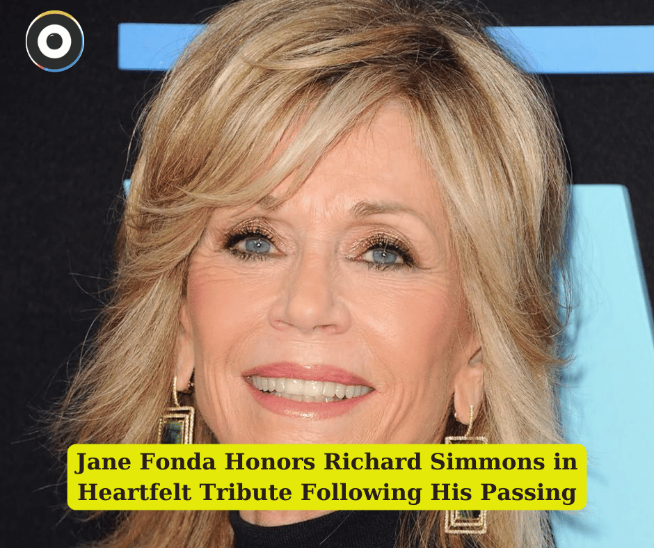 Jane Fonda Honors Richard Simmons in Heartfelt Tribute Following His Passing