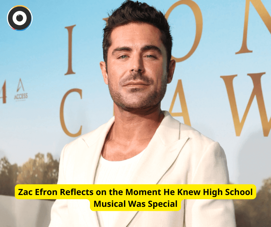 Zac Efron Reflects on the Moment He Knew High School Musical Was Special