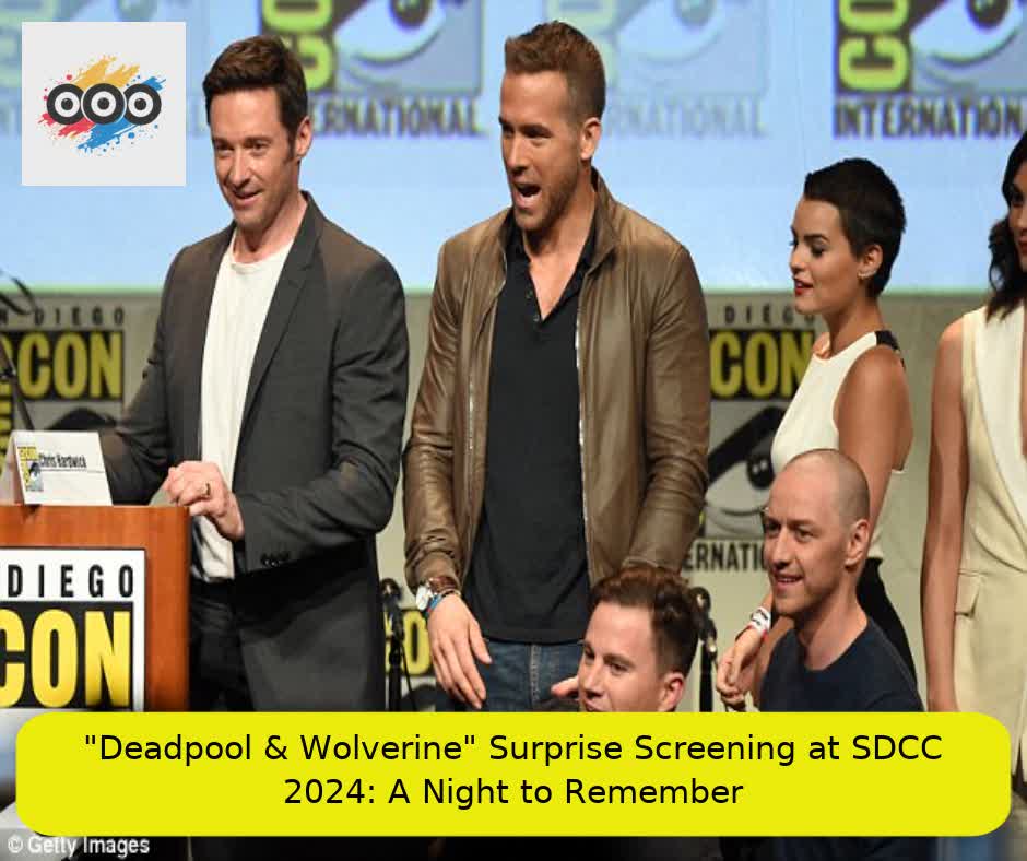 "Deadpool & Wolverine" Surprise Screening at SDCC 2024: A Night to Remember