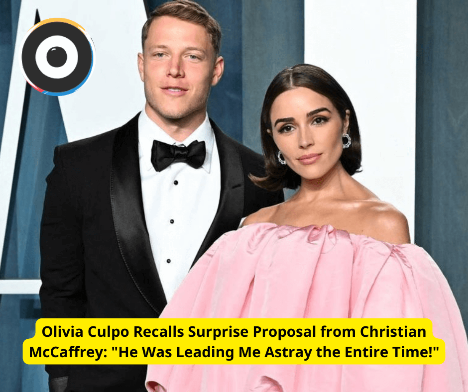 Olivia Culpo Recalls Surprise Proposal from Christian McCaffrey: "He Was Leading Me Astray the Entire Time!"