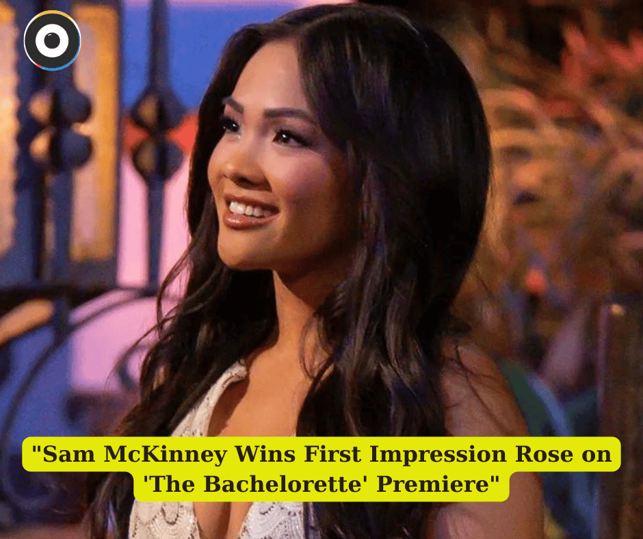 "Sam McKinney Wins First Impression Rose on 'The Bachelorette' Premiere"