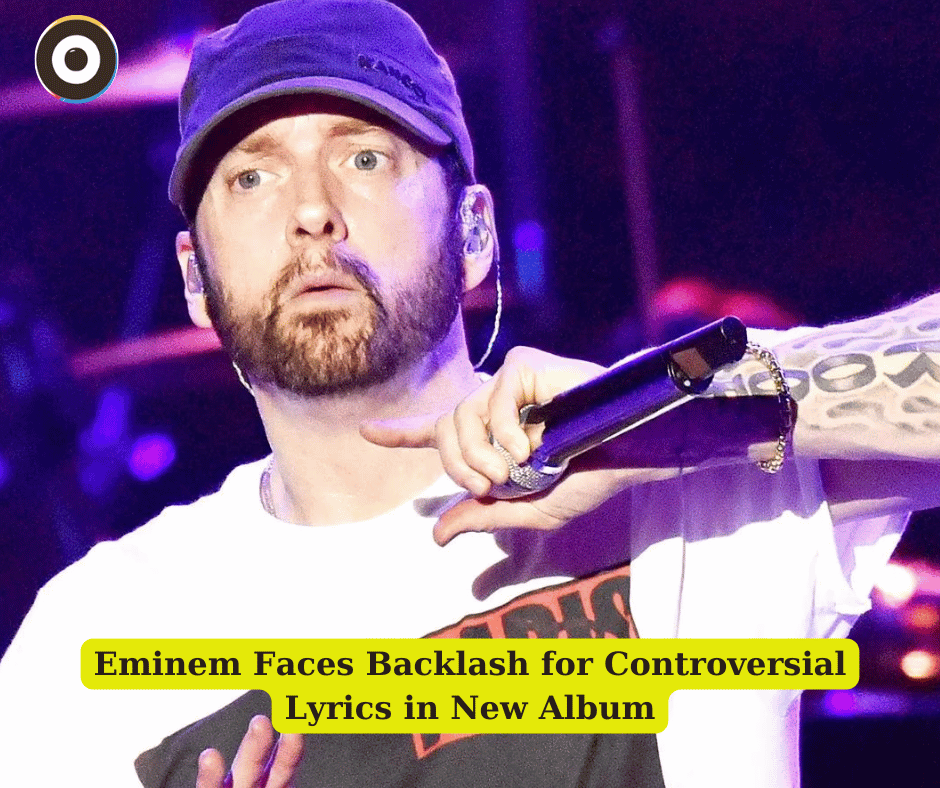 Eminem Faces Backlash for Controversial Lyrics in New Album