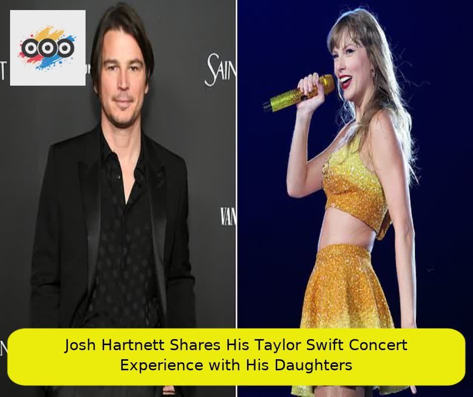 Josh Hartnett Shares His Taylor Swift Concert Experience with His Daughters