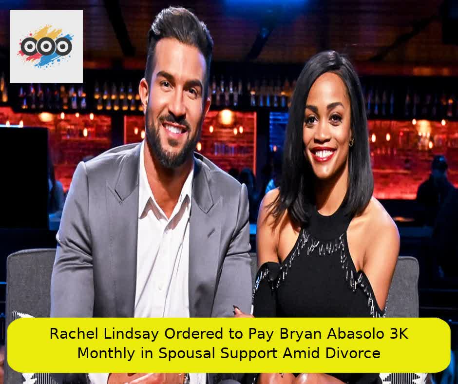 Rachel Lindsay Ordered to Pay Bryan Abasolo $13K Monthly in Spousal Support Amid Divorce