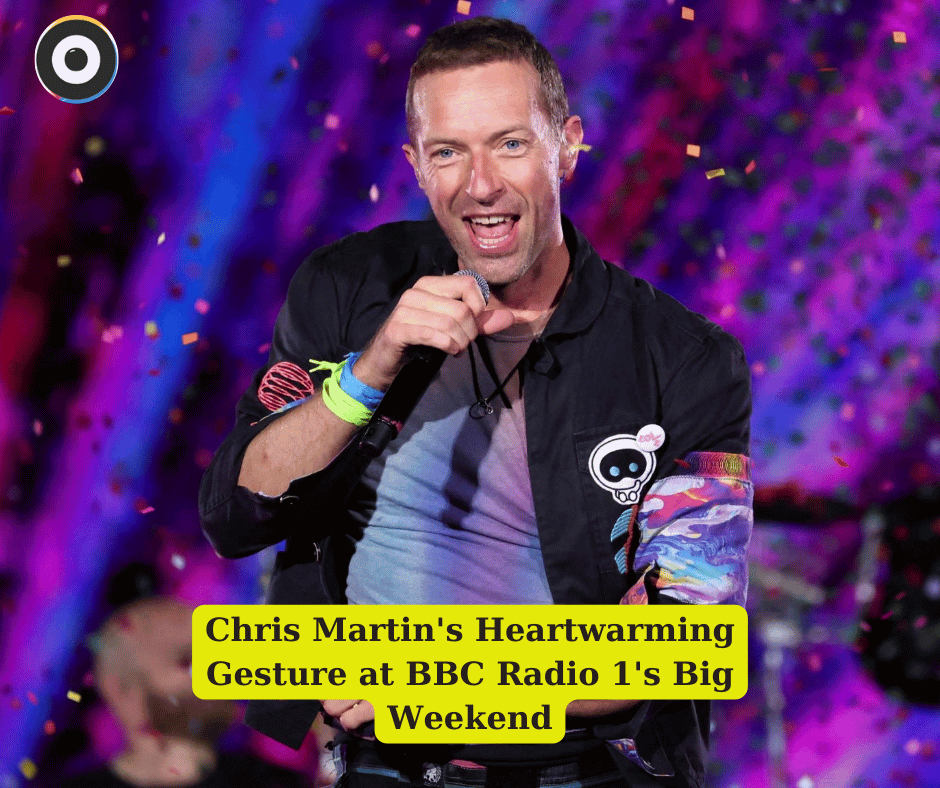 Chris Martin's Heartwarming Gesture at BBC Radio 1's Big Weekend