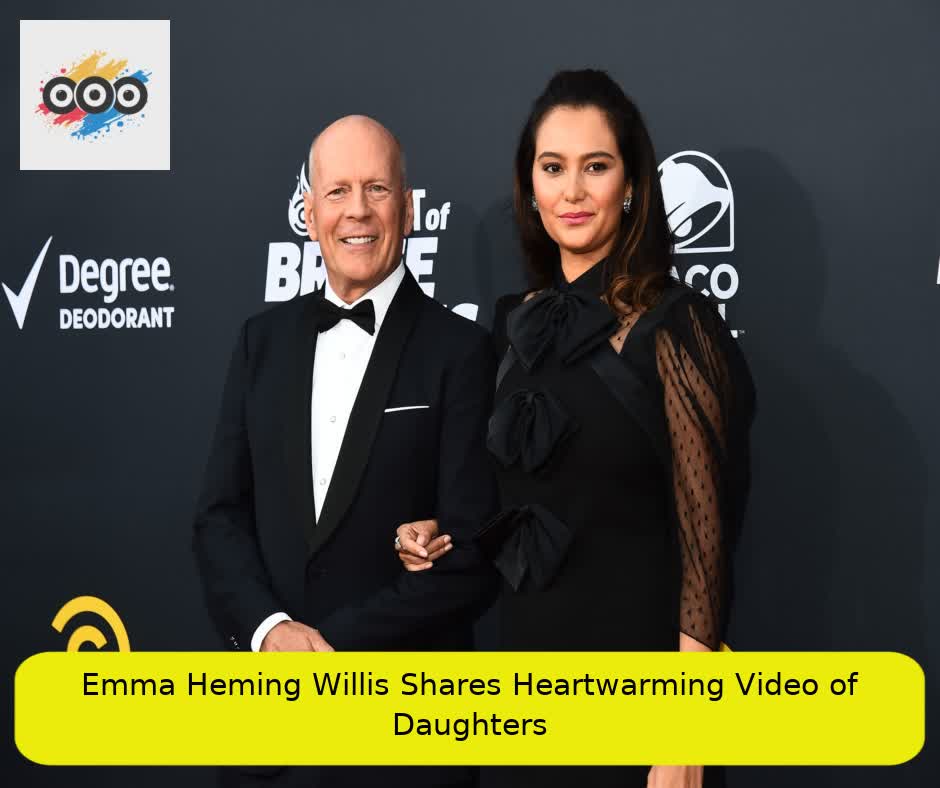 Emma Heming Willis Shares Heartwarming Video of Daughters