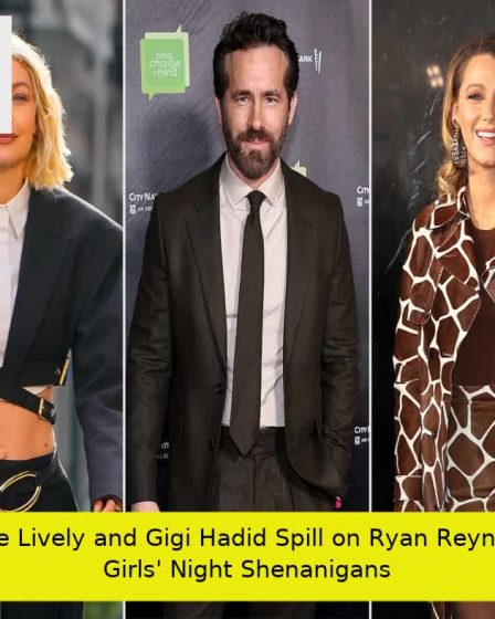 Blake Lively and Gigi Hadid Spill on Ryan Reynolds' Girls' Night Shenanigans