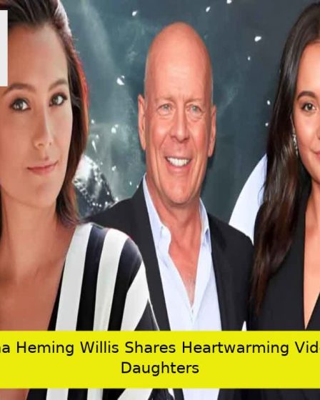 Emma Heming Willis Shares Heartwarming Video of Daughters