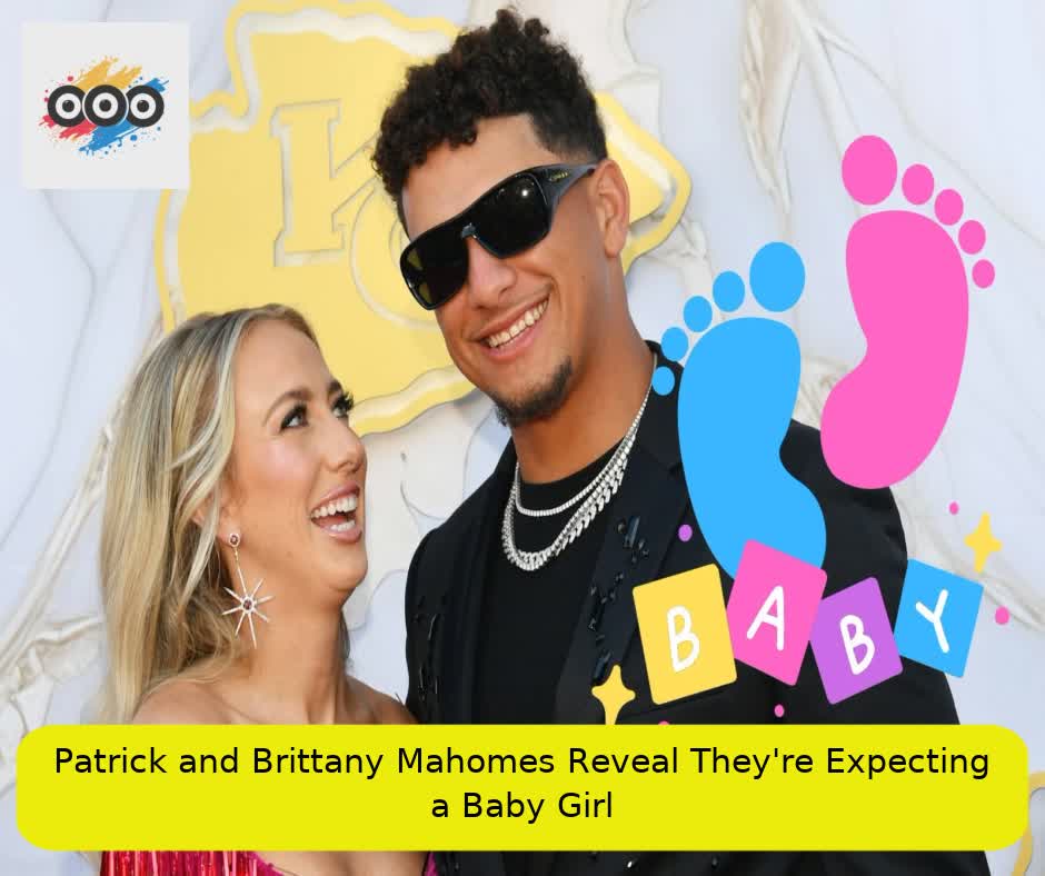 Patrick and Brittany Mahomes Reveal They're Expecting a Baby Girl