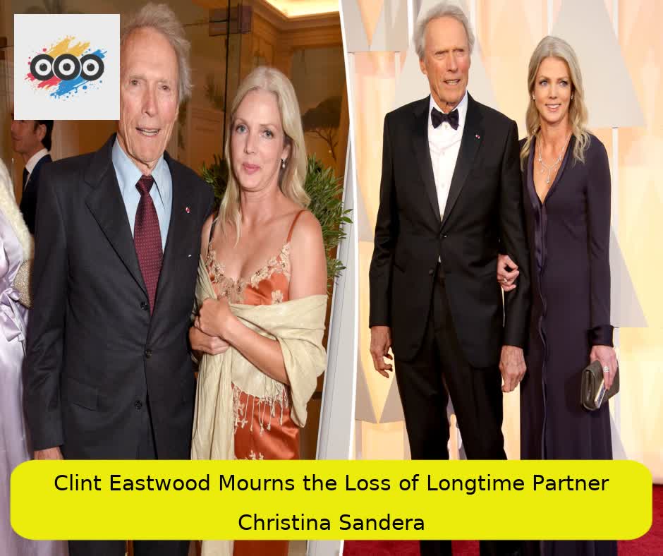 Clint Eastwood Mourns the Loss of Longtime Partner Christina Sandera