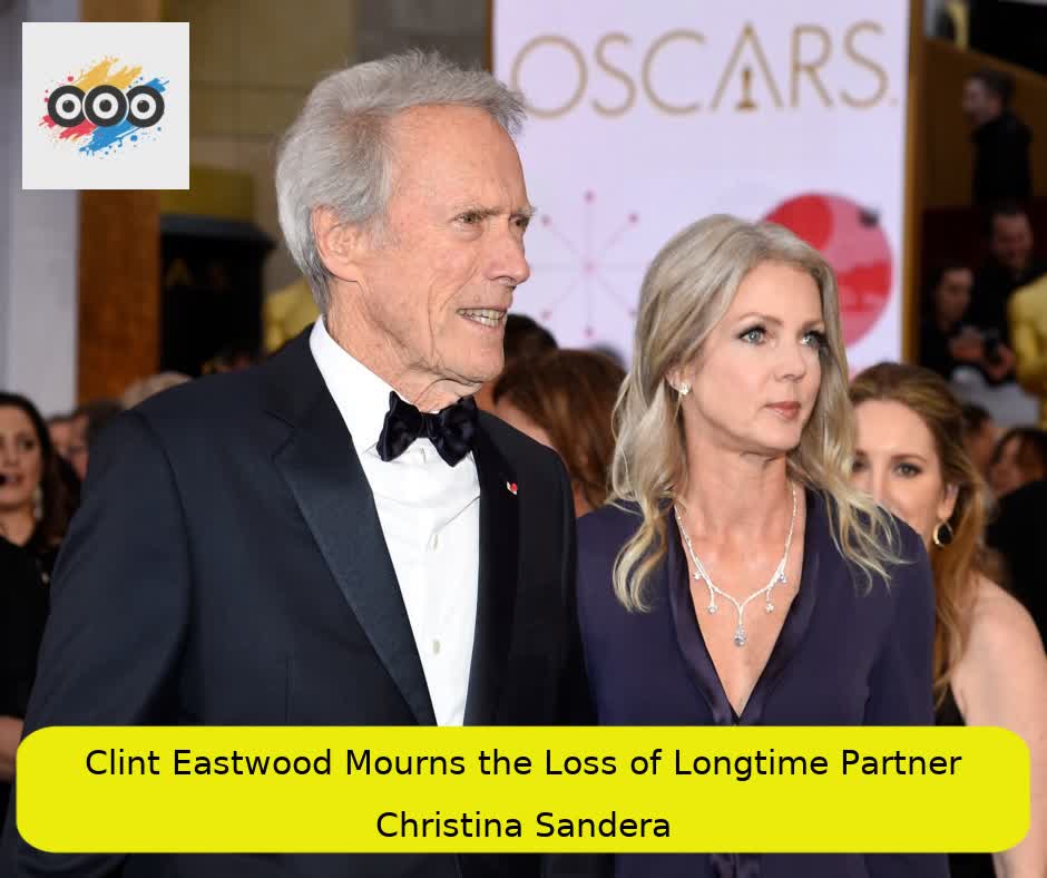 Clint Eastwood Mourns the Loss of Longtime Partner Christina Sandera