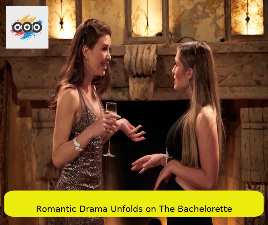 Romantic Drama Unfolds on The Bachelorette