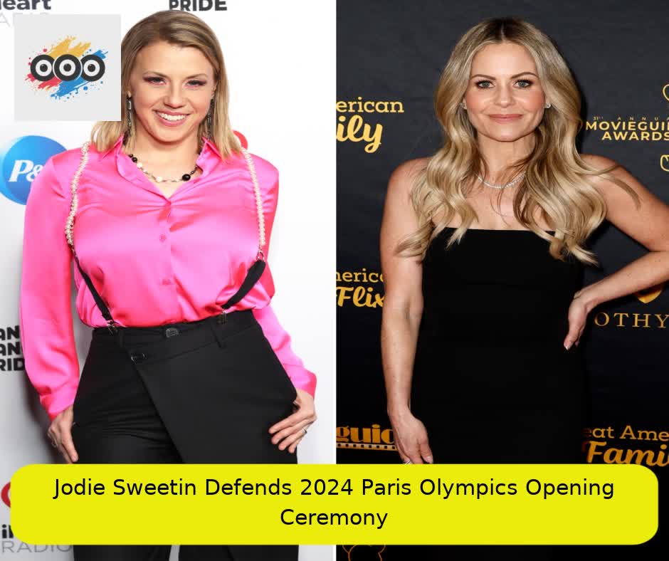 Jodie Sweetin Defends 2024 Paris Olympics Opening Ceremony