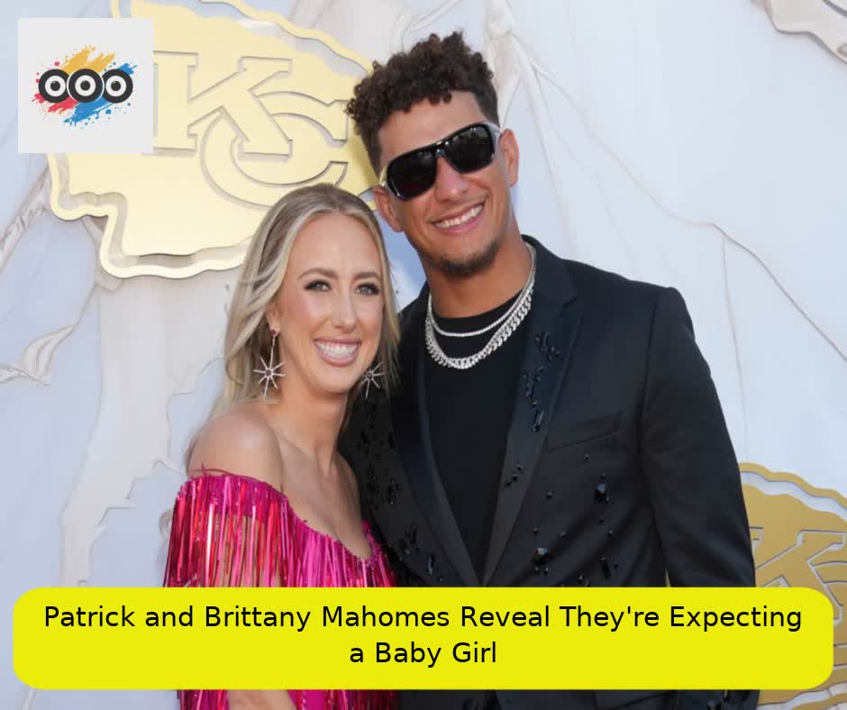 Patrick and Brittany Mahomes Reveal They're Expecting a Baby Girl