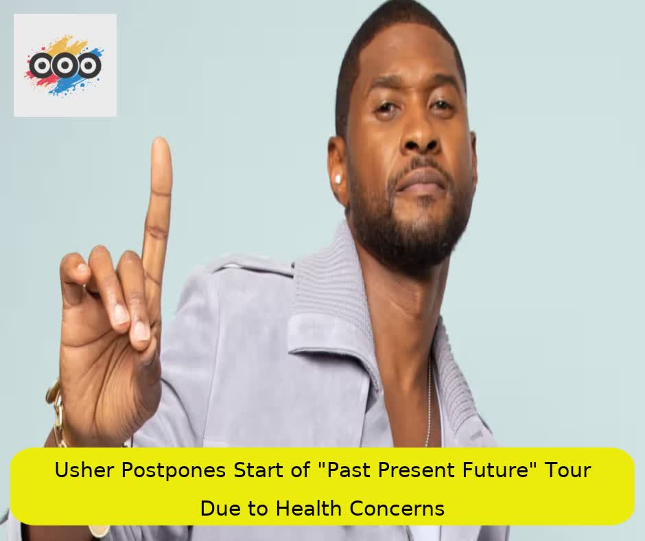 Usher Postpones Start of "Past Present Future" Tour Due to Health Concerns