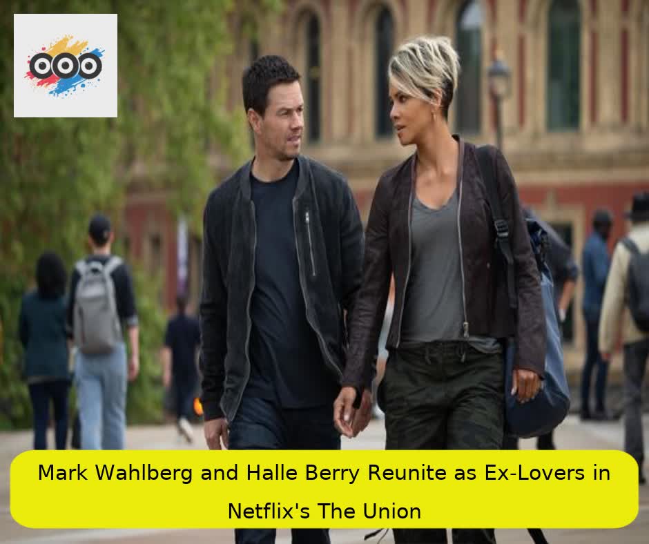 Mark Wahlberg and Halle Berry Reunite as Ex-Lovers in Netflix's The Union