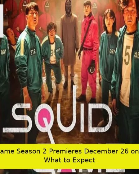 Squid Game Season 2 Premieres December 26 on Netflix: What to Expect