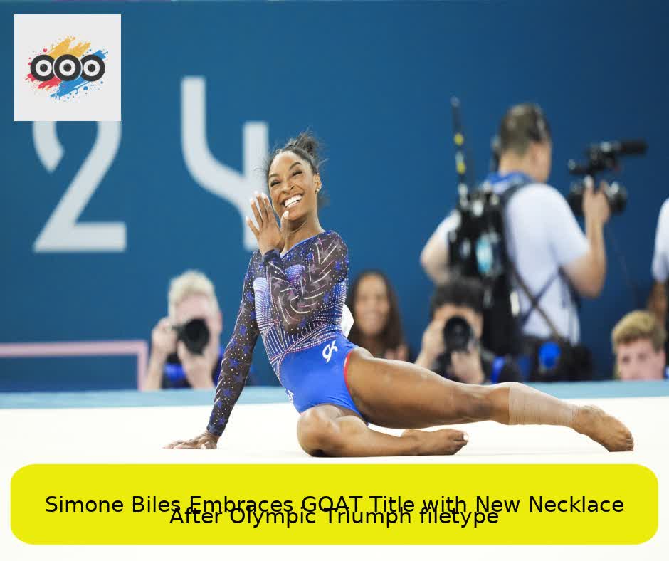 Simone Biles Embraces GOAT Title with New Necklace After Olympic Triumph filetype