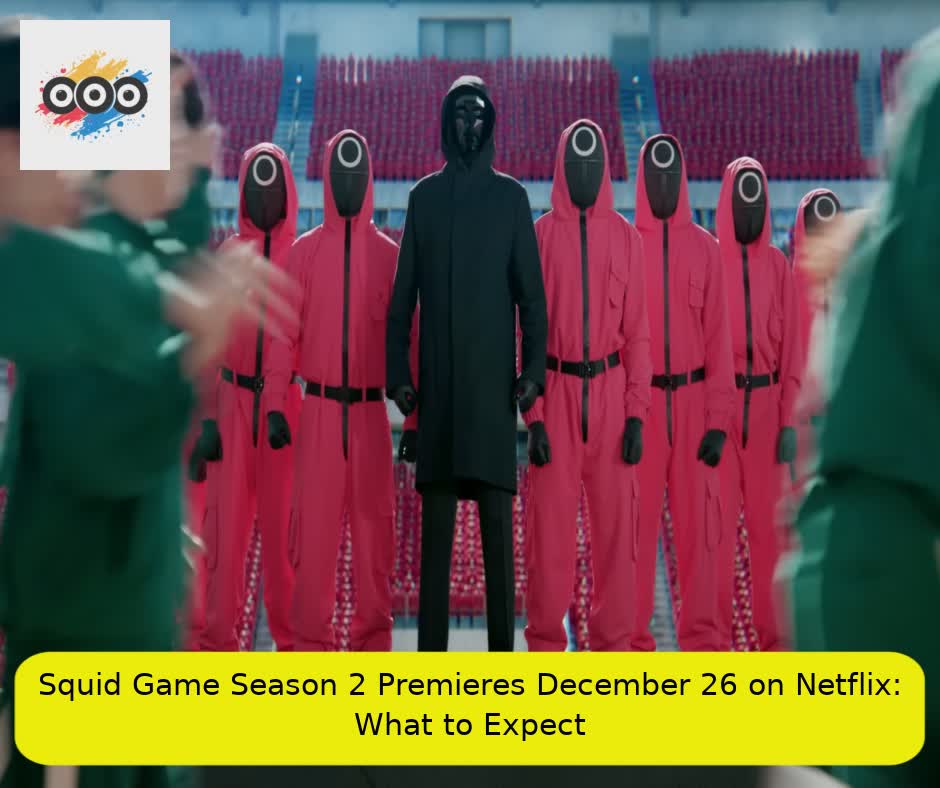 Squid Game Season 2 Premieres December 26 on Netflix: What to Expect