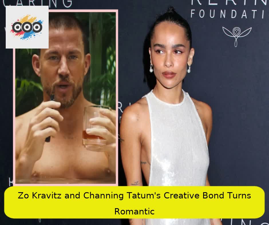 Zoë Kravitz and Channing Tatum's Creative Bond Turns Romantic