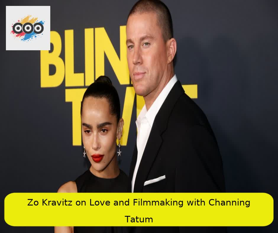 Zoë Kravitz on Love and Filmmaking with Channing Tatum