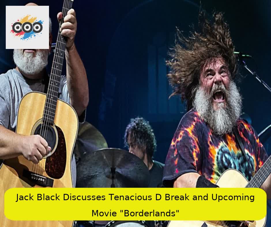 Jack Black Discusses Tenacious D Break and Upcoming Movie "Borderlands"