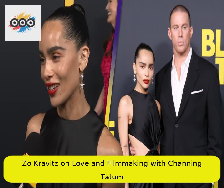 Zoë Kravitz on Love and Filmmaking with Channing Tatum