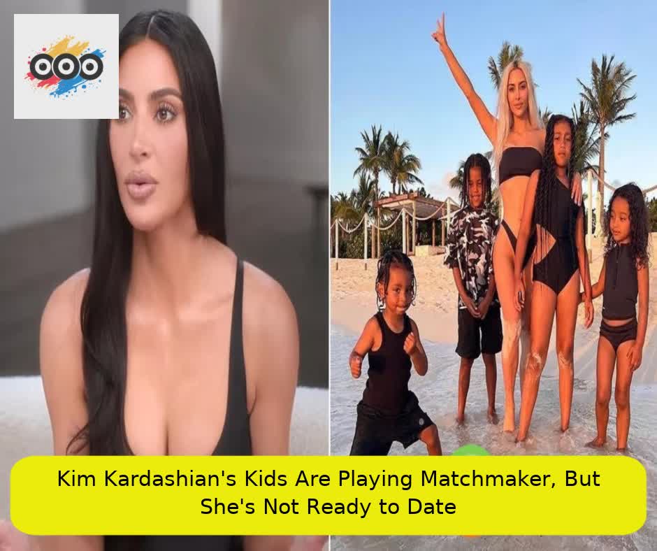 Kim Kardashian's Kids Are Playing Matchmaker, But She's Not Ready to Date