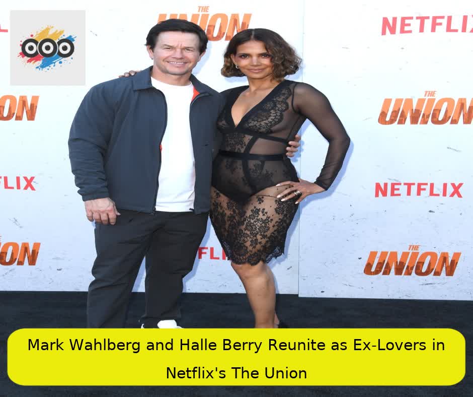 Mark Wahlberg and Halle Berry Reunite as Ex-Lovers in Netflix's The Union