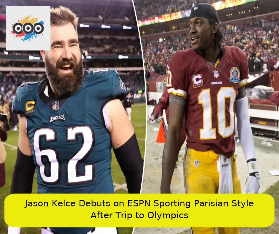 Jason Kelce Debuts on ESPN Sporting Parisian Style After Trip to Olympics