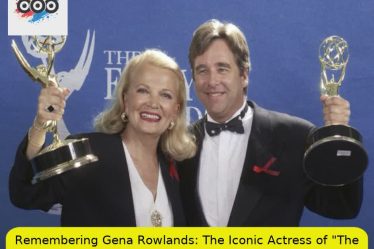 Remembering Gena Rowlands: The Iconic Actress of "The Notebook" Passes Away at 94