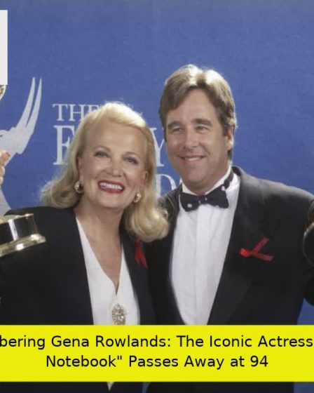 Remembering Gena Rowlands: The Iconic Actress of "The Notebook" Passes Away at 94